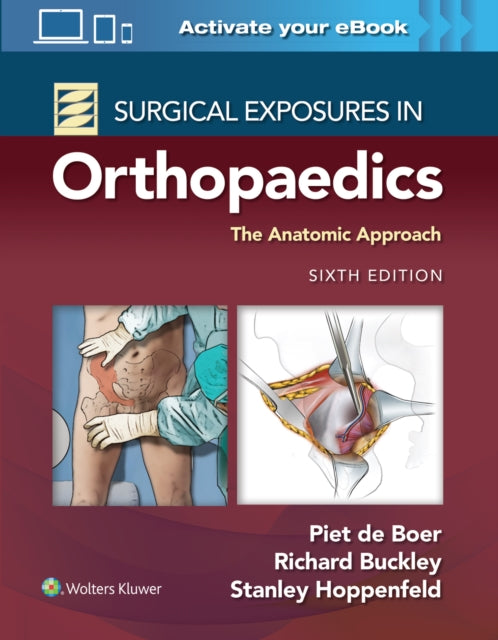 Book cover of: Surgical Exposures in Orthopaedics: The Anatomic Approach. By: Piet de Boer