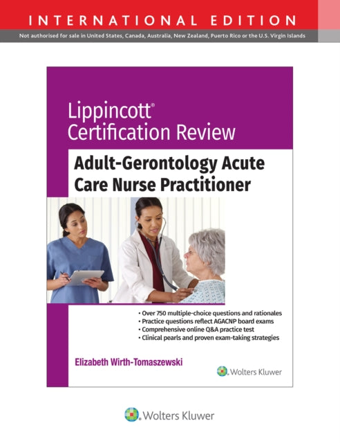 Book cover of: Lippincott Certification Review: Adult Gerontology Acute Care Nurse Practitioner. By: TOMASZEWSKI