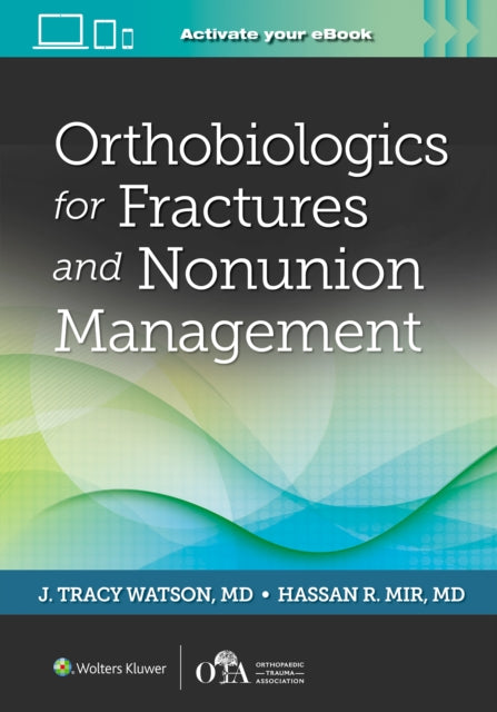 Book cover of: Orthobiologics for Fractures and Nonunion Management. By: WATSON