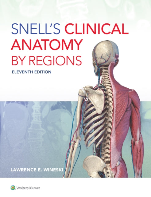 Book cover of: Snell's Clinical Anatomy by Regions. By: Lawrence E. Wineski