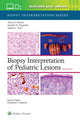 Book cover of: Biopsy Interpretation of Pediatric Lesions: Print + eBook with Multimedia. By: Aliya Noor HUSAIN