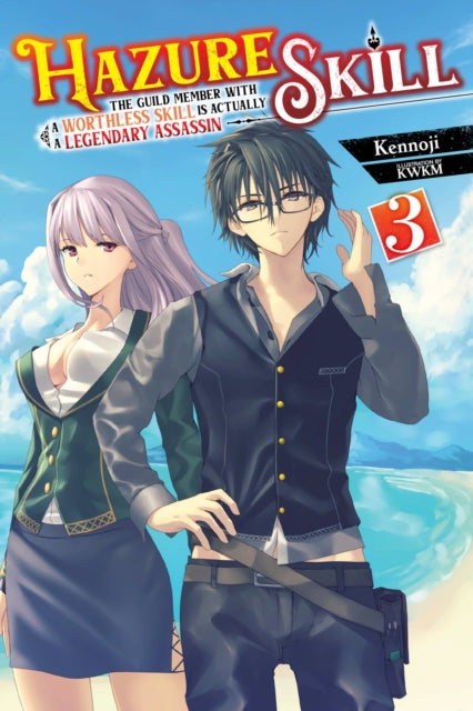 Book cover of: Hazure Skill: The Guild Member with a Worthless Skill Is Actually a Legendary Assassin, Vol. 3 (light novel). By: Kennoji
