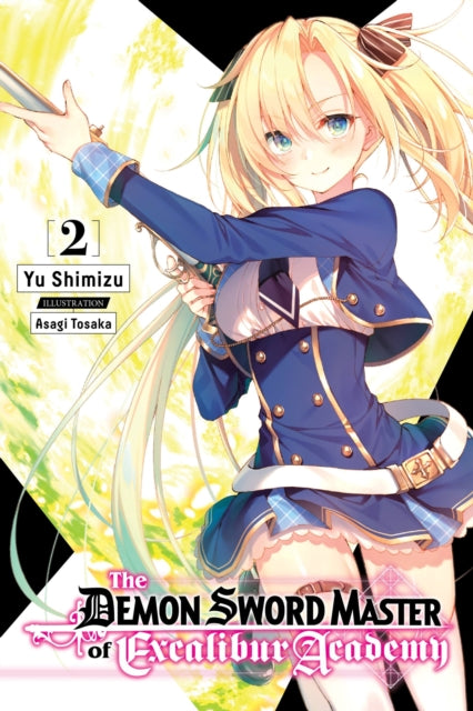 Book cover of: Demon Sword Master of Excalibur Academy, Vol. 2 (light novel). By: Yu Shimizu