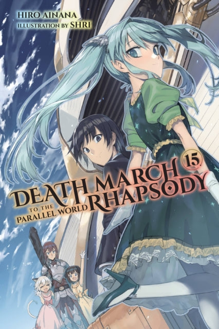Book cover of: Death March to the Parallel World Rhapsody, Vol. 15 (light novel). By: Hiro Ainana