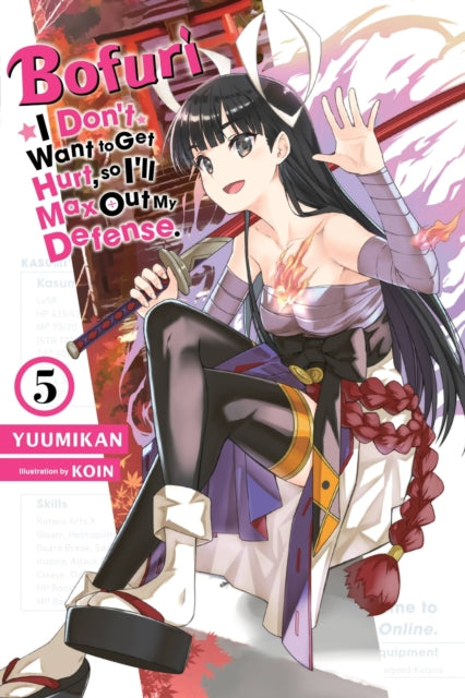 Book cover of: Bofuri: I Don't Want to Get Hurt, so I'll Max Out My Defense., Vol. 5 (light novel). By: Yūmikan