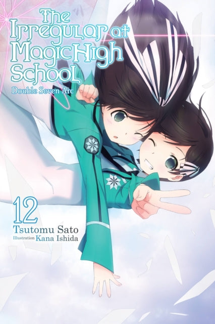Book cover of: Irregular at Magic High School, Vol. 12 (light novel). By: Tsutomu Sato