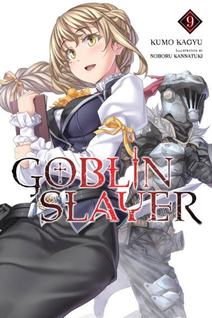 Book cover of: Goblin Slayer, Vol. 9 (light novel). By: 蝸牛くも