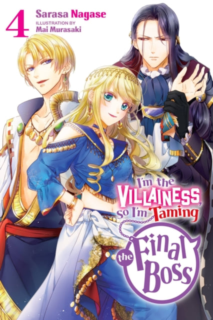 Book cover of: I'm the Villainess, So I'm Taming the Final Boss, Vol. 4 (light novel). By: Sarasa Nagase