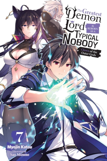 Book cover of: Greatest Demon Lord Is Reborn as a Typical Nobody, Vol. 7 (light novel). By: Myojin Katou