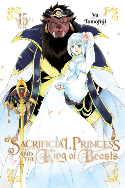 Book cover of: Sacrificial Princess and the King of Beasts, Vol. 15. By: Yu Tomofuji