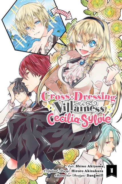 Book cover of: Cross-Dressing Villainess Cecilia Sylvie, Vol. 1 (manga). By: Hiroro Akizakura