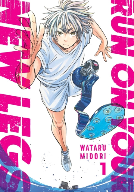 Book cover of: Run on Your New Legs, Vol. 1. By: Wataru Midori