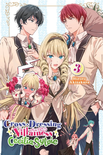 Book cover of: Cross-Dressing Villainess Cecilia Sylvie, Vol. 3 (light novel). By: Hiroro Akizakura