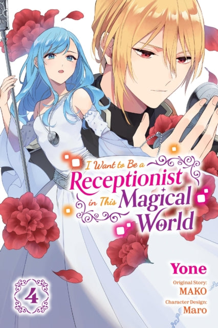 I Want to Be a Receptionist in This Magical World, Vol. 4 (manga) 9781975352950 MAKO