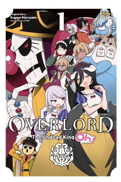 Book cover of: Overlord: The Undead King Oh!, Vol. 1. By: 丸山くがね