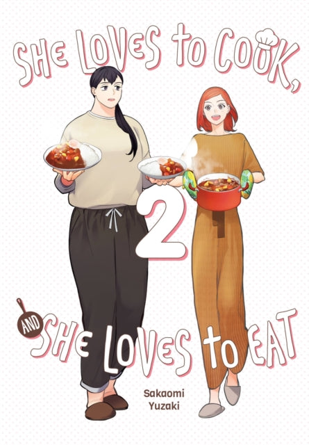 Book cover of: She Loves to Cook, and She Loves to Eat, Vol. 2. By: Sakaomi Yuzaki