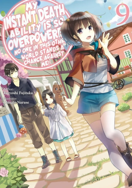 Book cover of: My Instant Death Ability Is So Overpowered, No One in This Other World Stands a Chance Against Me!, Vol. 9 (light novel). By: Tsuyoshi Fujitaka