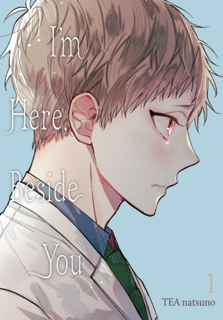 I'm Here, Beside You, Vol. 1 9781975389246 T. E. A. natsuno