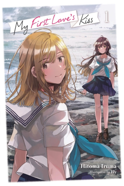 Book cover of: My First Love's Kiss, Vol. 1. By: 入間人間