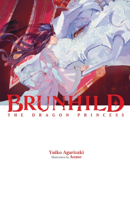 Book cover of: Brunhild the Dragon Princess. By: Yuiko Agarizaki