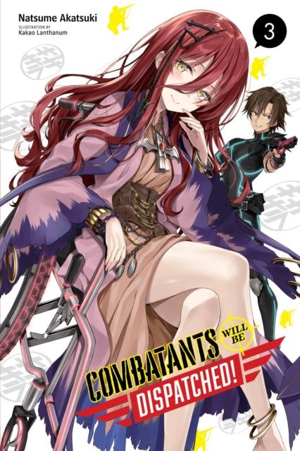 Book cover of: Combatants Will Be Dispatched!, Vol. 3 (light novel). By: 暁なつめ