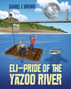 Book cover of: ELI - Pride of the Yazoo River. By: Daniel E. Brown
