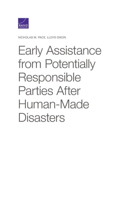 Book cover of: Early Assistance from Potentially Responsible Parties After Human-Made Disasters. By: Nicholas M. Pace