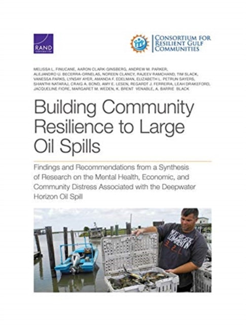 Book cover of: Building Community Resilience to Large Oil Spills. By: Melissa L. Finucane