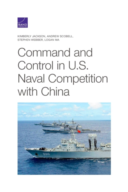 Book cover of: Command and Control in U.S. Naval Competition with China. By: Kimberly Jackson