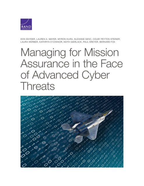 Book cover of: Managing for Mission Assurance in the Face of Advanced Cyber Threats. By: Don Snyder