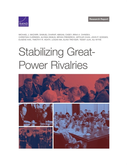 Book cover of: Stabilizing Great-Power Rivalries. By: Michael J. Mazarr