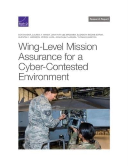 Book cover of: Wing-Level Mission Assurance for a Cyber-Contested Environment. By: Don Snyder