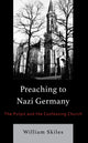 Book cover of: Preaching to Nazi Germany. By: William Skiles