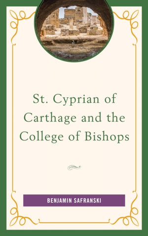 St. Cyprian of Carthage and the College of Bishops