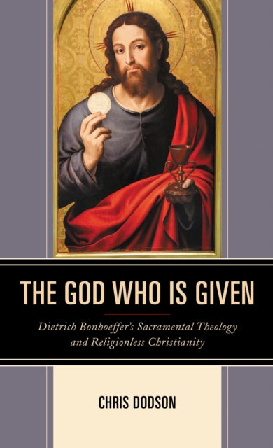 Book cover of: God Who Is Given. By: Chris Dodson
