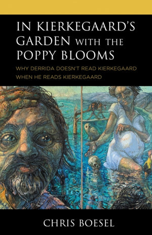 In Kierkegaard's Garden with the Poppy Blooms