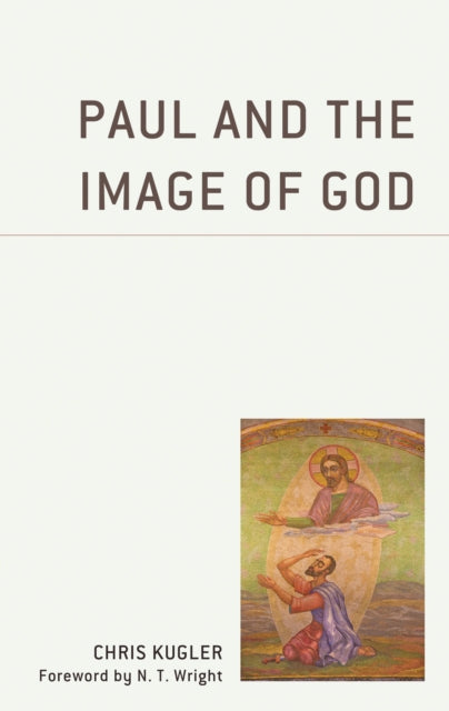 Book cover of: Paul and the Image of God. By: Chris Kugler