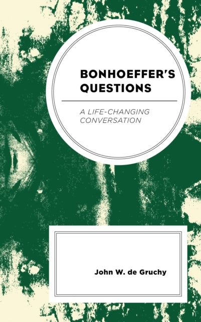 Book cover of: Bonhoeffer's Questions. By: John W. de Gruchy