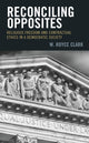 Book cover of: Reconciling Opposites. By: W. Royce Clark