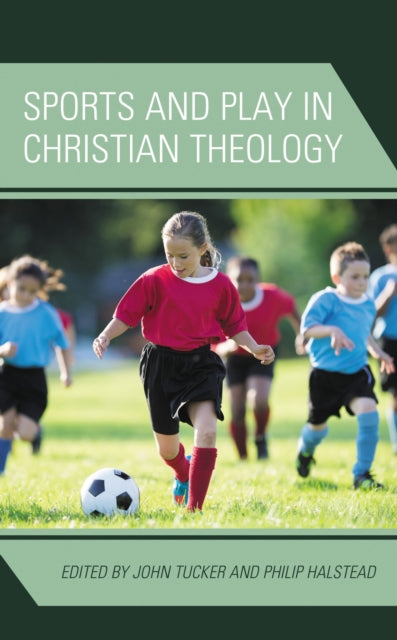 Book cover of: Sports and Play in Christian Theology. By: John Tucker undifferentiated