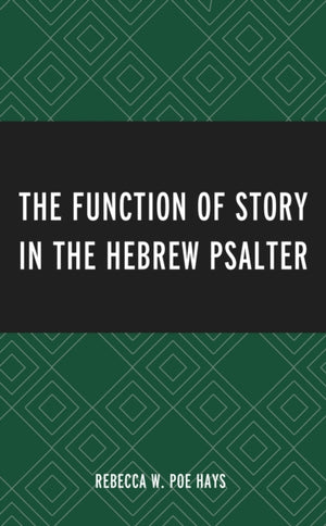 The Function of Story in the Hebrew Psalter