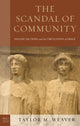 Book cover of: Scandal of Community. By: Taylor M. Weaver