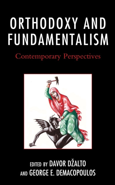 Book cover of: Orthodoxy and Fundamentalism. By: Davor Džalto