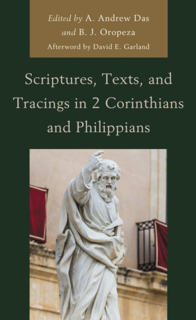 Book cover of: Scriptures, Texts, and Tracings in 2 Corinthians and Philippians. By: A. Andrew Das