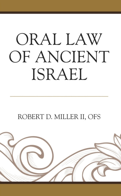 Book cover of: Oral Law of Ancient Israel. By: Miller, Robert D. II