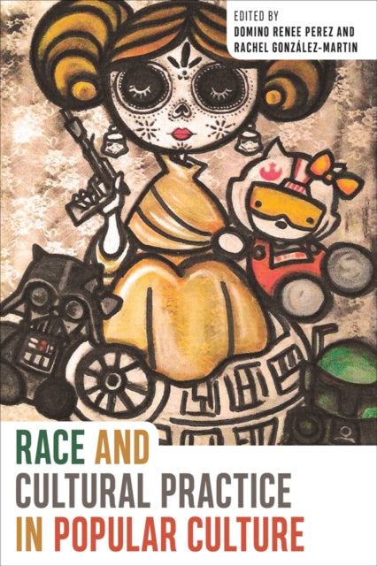 Book cover of: Race and Cultural Practice in Popular Culture