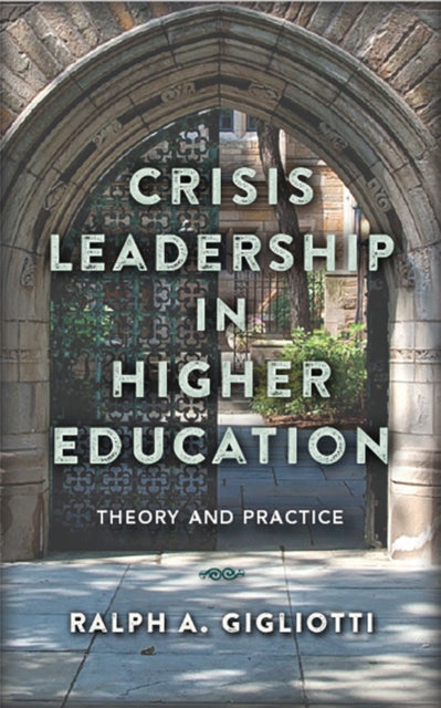Book cover of: Crisis Leadership in Higher Education. By: Ralph A. Gigliotti
