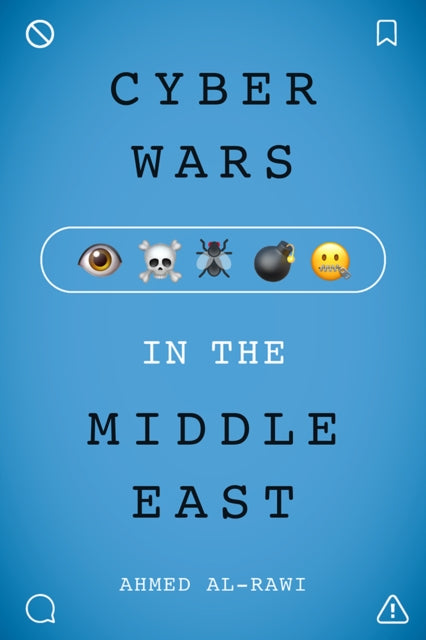 Book cover of: Cyberwars in the Middle East. By: Ahmed Al-Rawi