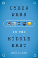 Book cover of: Cyberwars in the Middle East. By: Ahmed Al-Rawi