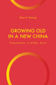 Book cover of: Growing Old in a New China. By: Rose K. Keimig